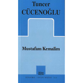 Mustafam Kemalim Tuncer Cücenoğlu