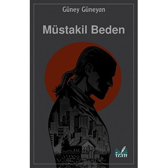 Müstakil Beden - Güney Güneyan