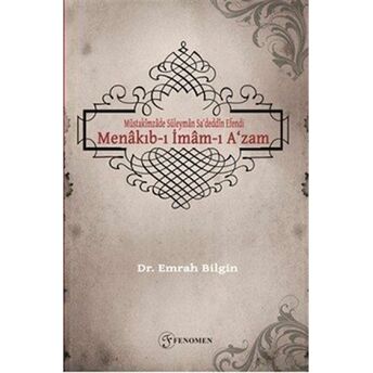 Müstakimzade Süleyman Sa‘deddin Efendi - Menakıb-I Imam-I A‘zam Emrah Bilgin