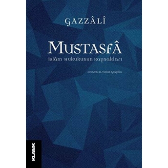 Mustasfa - Islam Hukukunun Kaynakları El-Gazzali