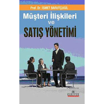 Müşteri Ilişkileri Ve Satış Yönetimi Ismet Barutçugil