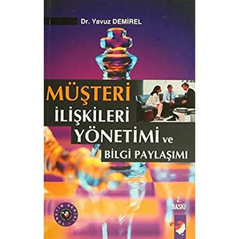 Müşteri Ilişkileri Yönetimi Ve Bilgi Paylaşımı Yavuz Demirel