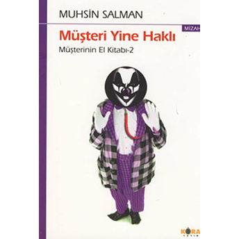 Müşteri Yine Haklı - Müşterinin El Kitabı-2 - Muhsin Salman