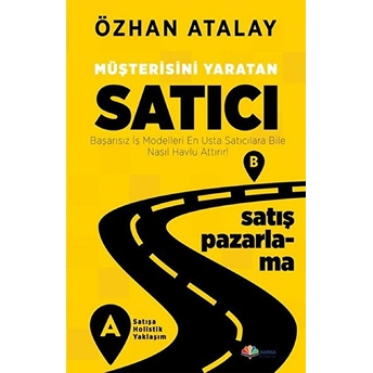 Müşterisini Yaratan Satıcı Özhan Atalay