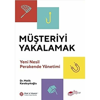 Müşteriyi Yakalamak Dr. Melik Karabıyıkoğlu