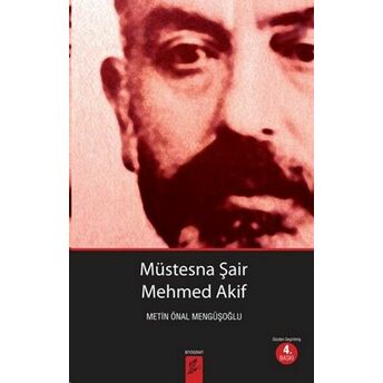 Müstesna Şair Mehmed Akif Metin Önal Mengüşoğlu