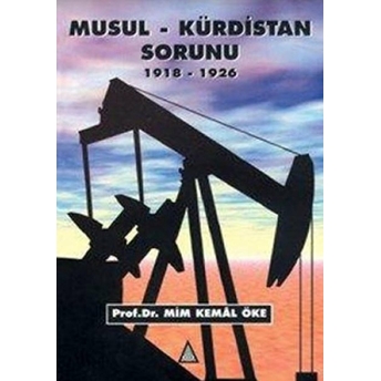 Musul-Kürdistan Sorunu 1918-1926 Mim Kemal Öke