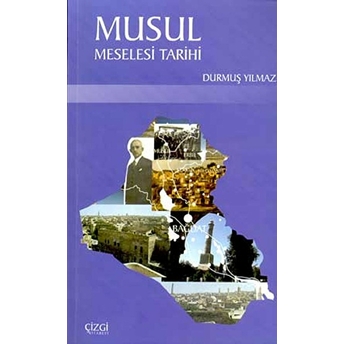 Musul Meselesi Tarihi Durmuş Yılmaz