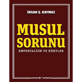 Musul Sorunu Ihsan Şerif Kaymaz