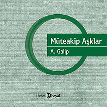 Müteakip Aşklar A. Galip