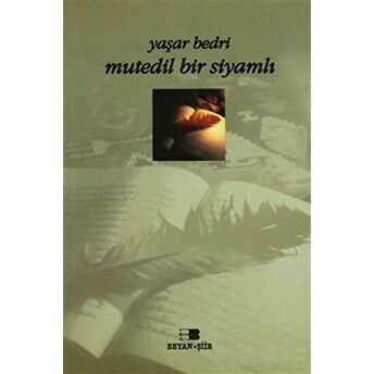 Mutedil Bir Siyamlı Yaşar Bedri