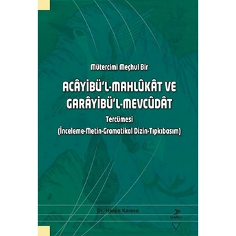 Mütercimi Meçhul Bir - Acayibü’l-Mahlukat Ve Garayibü’l-Mevcüdat Tercümesi Hasan Karaca