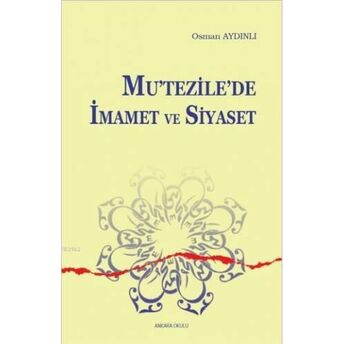 Mutezile'de Imamet Ve Siyaset Osman Aydınlı