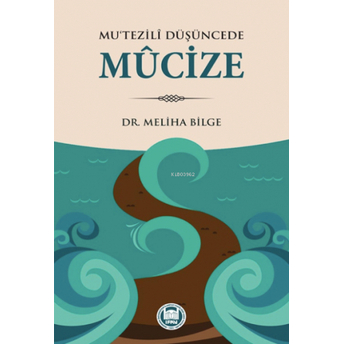 Mu'tezili Düşüncede Mucize Meliha Bilge