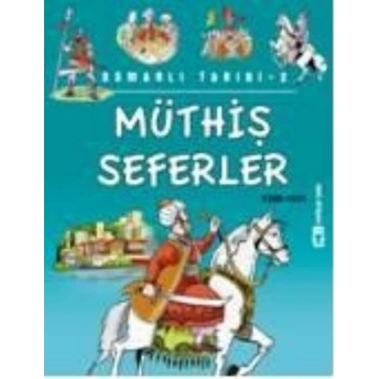 Müthiş Seferler - Osmanlı Tarihi 2 (Eski) Metin Özdamarlar