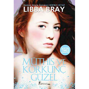 Müthiş Ve Korkunç Güzel Libba Bray