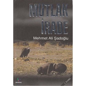 Mutlak Irade Mehmet Ali Şadoğlu