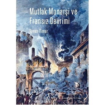 Mutlak Monarşi Ve Fransız Devrimi Taner Timur