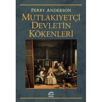 Mutlakıyetçi Devletin Kökenleri Perry Anderson