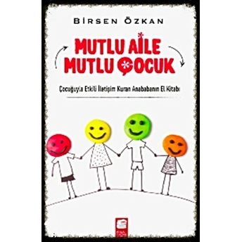 Mutlu Aile Mutlu Çocuk Birsen Özkan