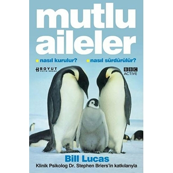 Mutlu Aileler Nasıl Kurulur? Nasıl Sürdürülür? Bill Lucas