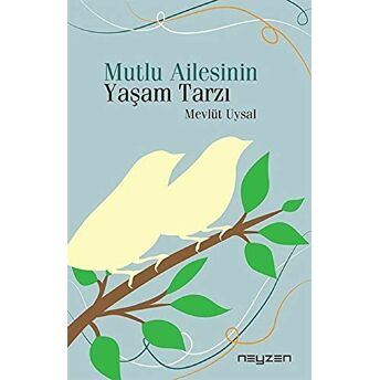 Mutlu Ailesinin Yaşam Tarzı Mevlüt Uysal