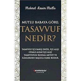 Mutlu Babaya Göre; Tasavvuf Nedir? Mehmet Rasim Mutlu