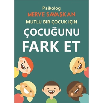 Mutlu Bir Çocuk Için Çocuğunu Fark Et