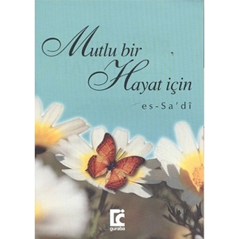 Mutlu Bir Hayat Için Abdurrahman B. Nasır Es-Sa'Di