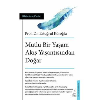 Mutlu Bir Yaşam Akış Yaşantısından Doğar Prof. Dr. Ertuğrul Köroğlu