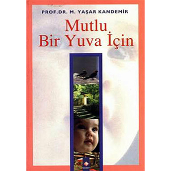 Mutlu Bir Yuva Için M. Yaşar Kandemir