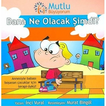 Mutlu Büyüyorum - Bana Ne Olacak Şimdi? Inci Vural