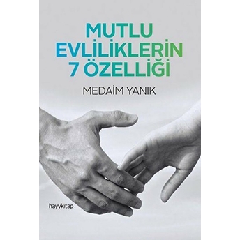 Mutlu Evliliklerin 7 Özelliği Medaim Yanık