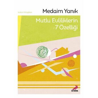 Mutlu Evliliklerin 7 Özelliği Prof. Dr. Medaim Yanık