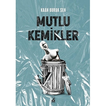 Mutlu Kemikler Kaan Burak Şen