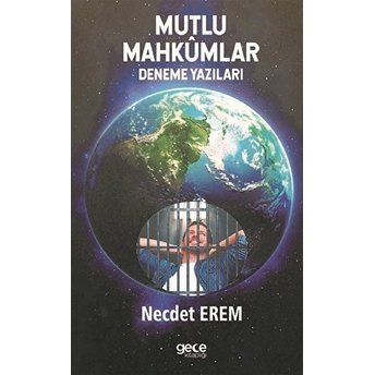 Mutlu Mahkumlar - Necdet Erem