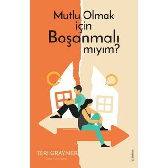 Mutlu Olmak Için Boşanmalı Mıyım? Teri Grayner