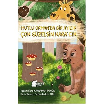 Mutlu Orman’da Bir Ayıcık Çok Güzelsin Kara’cık Esra Kahraman Tunca