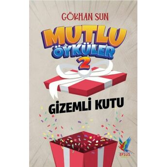 Mutlu Öyküler 2 Gizemli Kutu Gökhan Sun