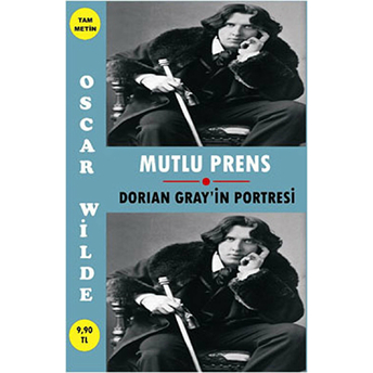 Mutlu Prens - Dorian Gray'ın Portresi Oscar Wilde