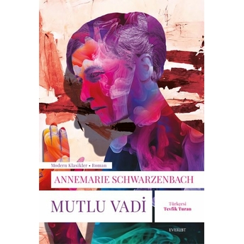 Mutlu Vadi Annemarie Schwarzenbach