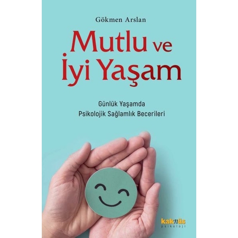 Mutlu Ve Iyi Yaşam Gökmen Arslan