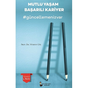 Mutlu Yaşam Başarılı Kariyer Hüseyin Gül