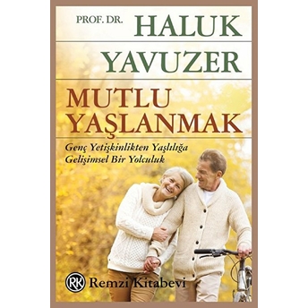 Mutlu Yaşlanmak Haluk Yavuzer