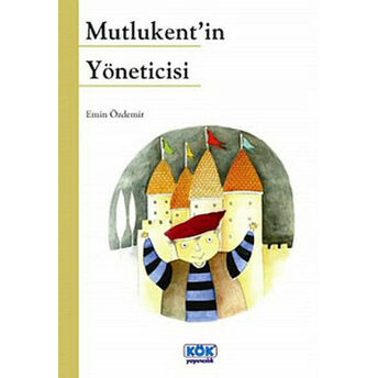 Mutlukent’in Yöneticisi