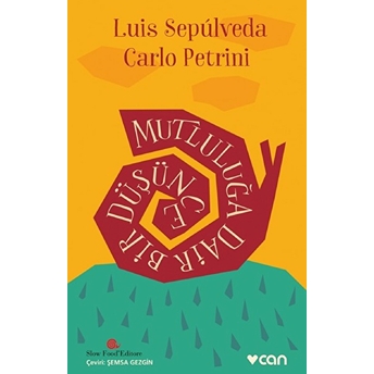 Mutluluğa Dair Bir Düşünce Luis Sepulveda - Carlo Petrini