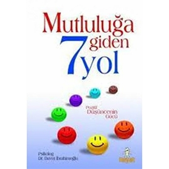 Mutluluğa Giden 7 Yol Pozitif Düşüncenin Gücü Davut Ibrahimoğlu