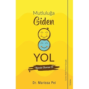 Mutluluğa Giden Yol - Nerede Olursan Ol Marissa Pei