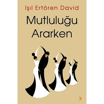 Mutluluğu Ararken - Işıl Ertören David