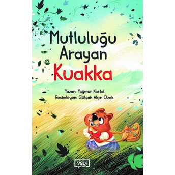 Mutluluğu Arayan Kuakka Yağmur Kartal